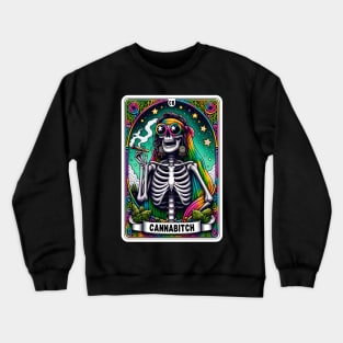 Cannabitch, Funny weed skeleton tarot card Crewneck Sweatshirt